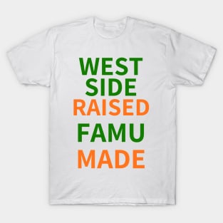 WEST SIDE RAISED FAMU MADE T-Shirt